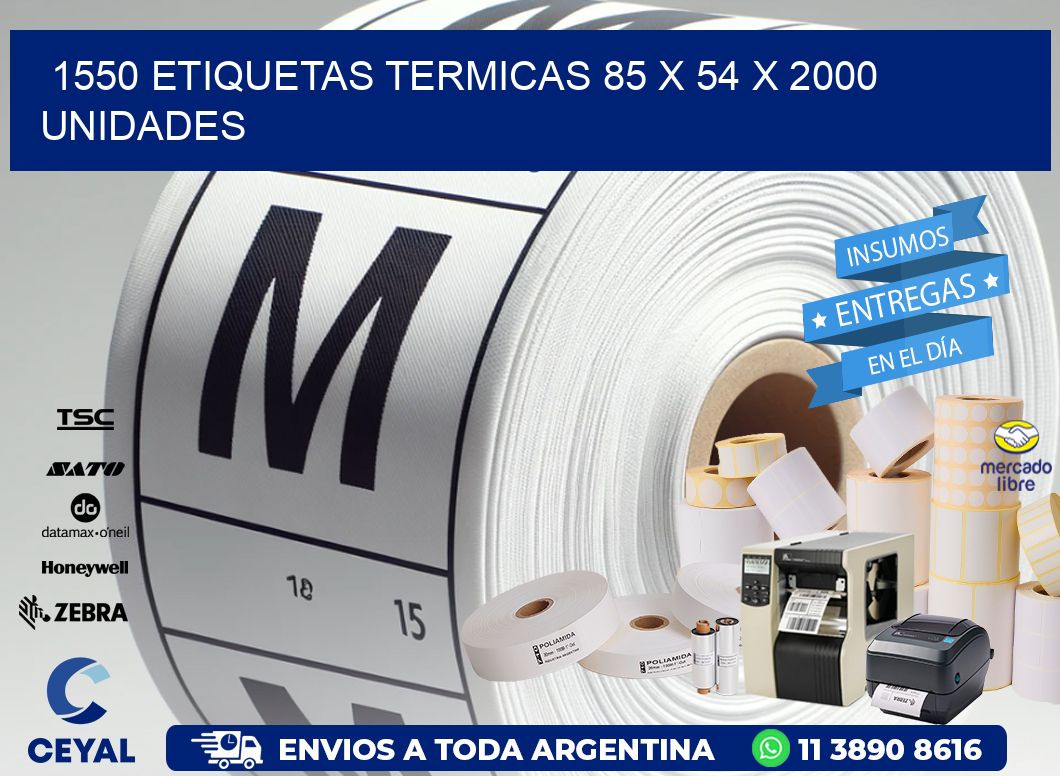 1550 ETIQUETAS TERMICAS 85 x 54 X 2000 UNIDADES