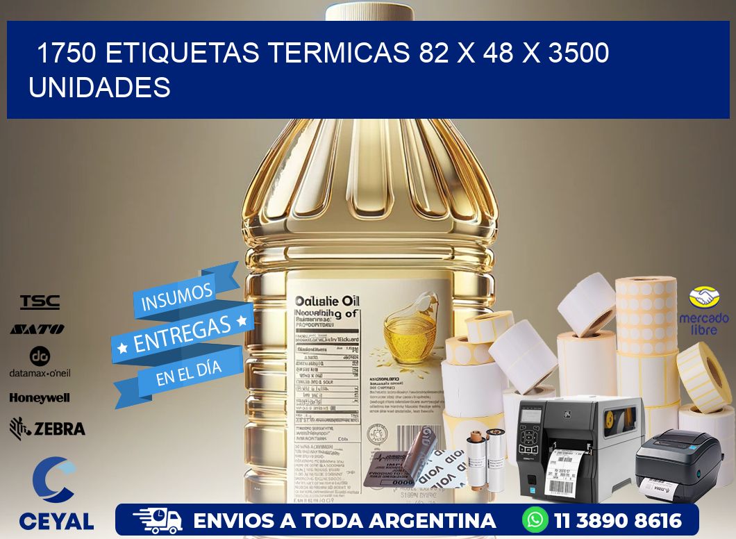 1750 ETIQUETAS TERMICAS 82 x 48 X 3500 UNIDADES