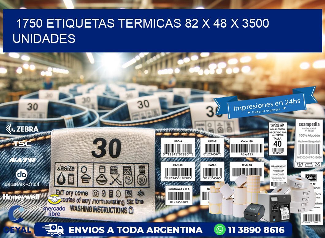 1750 ETIQUETAS TERMICAS 82 x 48 X 3500 UNIDADES