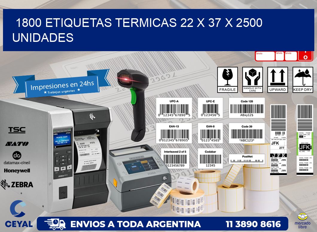 1800 ETIQUETAS TERMICAS 22 x 37 X 2500 UNIDADES