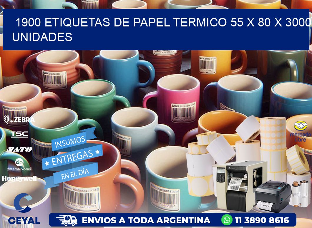 1900 ETIQUETAS DE PAPEL TERMICO 55 x 80 X 3000 UNIDADES