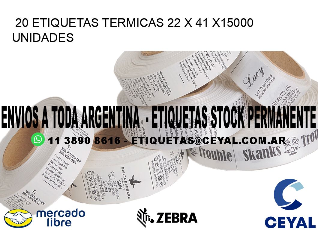 20 ETIQUETAS TERMICAS 22 x 41 X15000 UNIDADES