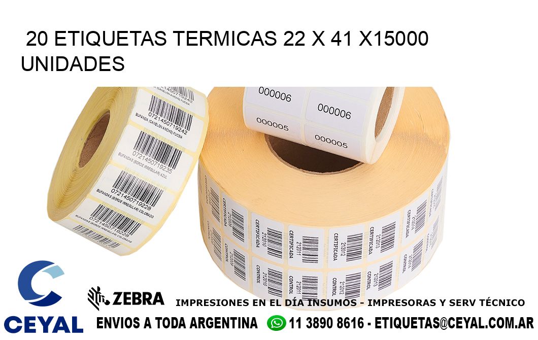 20 ETIQUETAS TERMICAS 22 x 41 X15000 UNIDADES