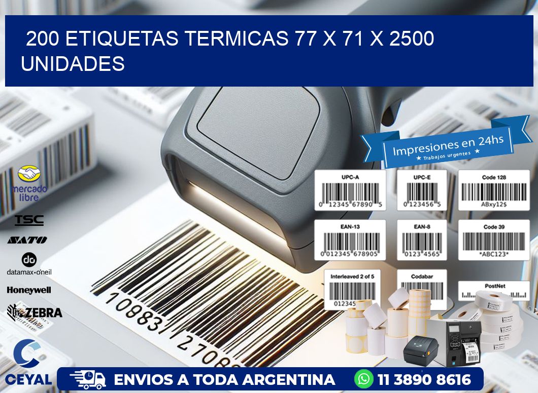 200 ETIQUETAS TERMICAS 77 x 71 X 2500 UNIDADES