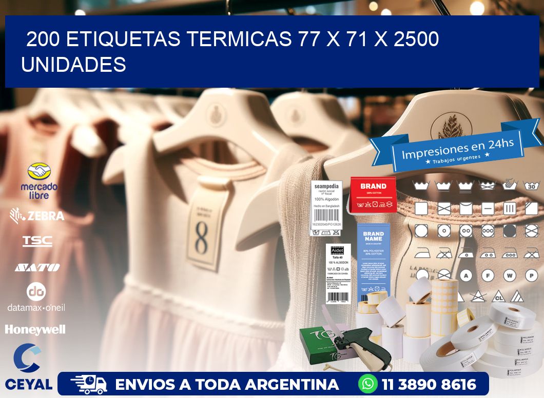 200 ETIQUETAS TERMICAS 77 x 71 X 2500 UNIDADES