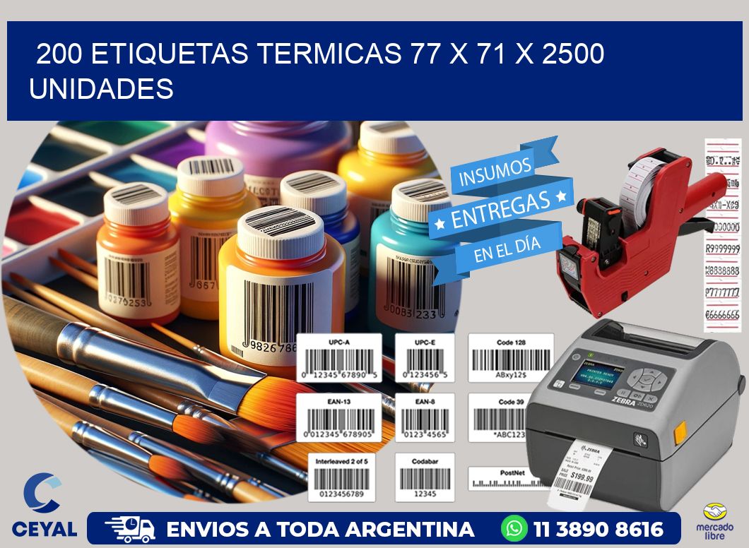 200 ETIQUETAS TERMICAS 77 x 71 X 2500 UNIDADES