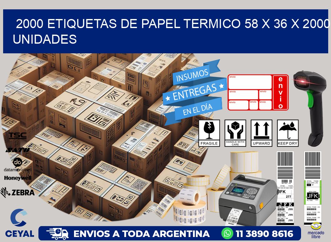 2000 ETIQUETAS DE PAPEL TERMICO 58 x 36 X 2000 UNIDADES