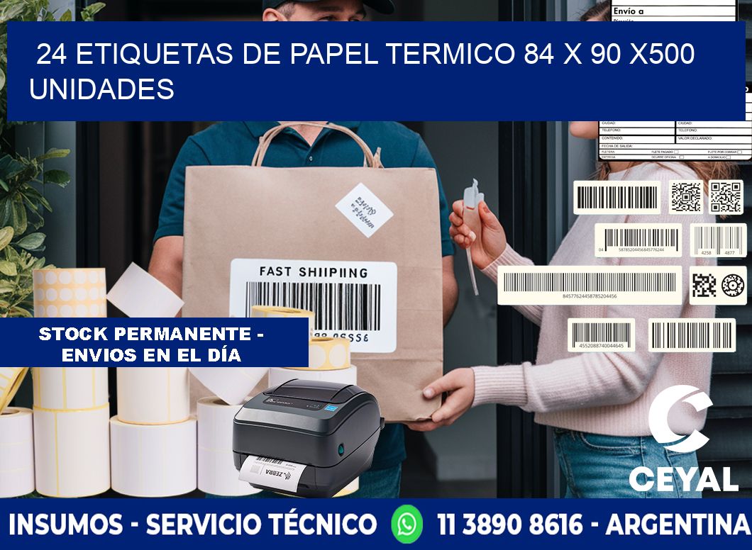 24 ETIQUETAS DE PAPEL TERMICO 84 x 90 x500 UNIDADES