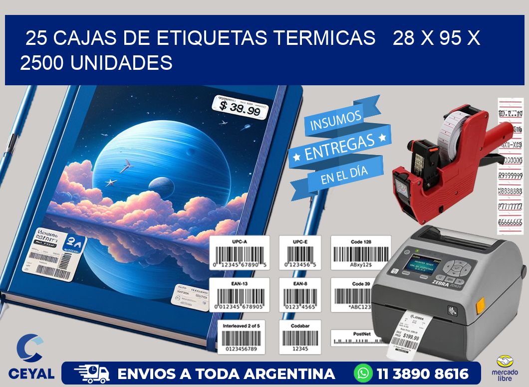 25 CAJAS DE ETIQUETAS TERMICAS   28 x 95 X 2500 UNIDADES