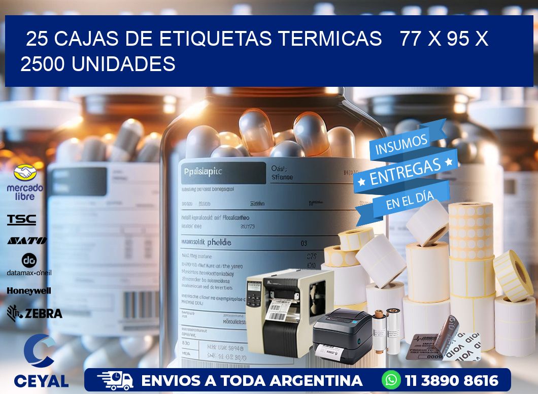 25 CAJAS DE ETIQUETAS TERMICAS   77 x 95 X 2500 UNIDADES