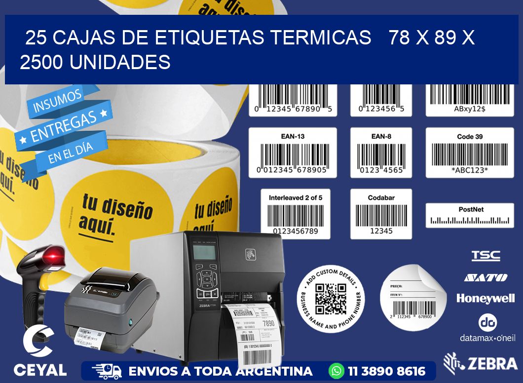 25 CAJAS DE ETIQUETAS TERMICAS   78 x 89 X 2500 UNIDADES