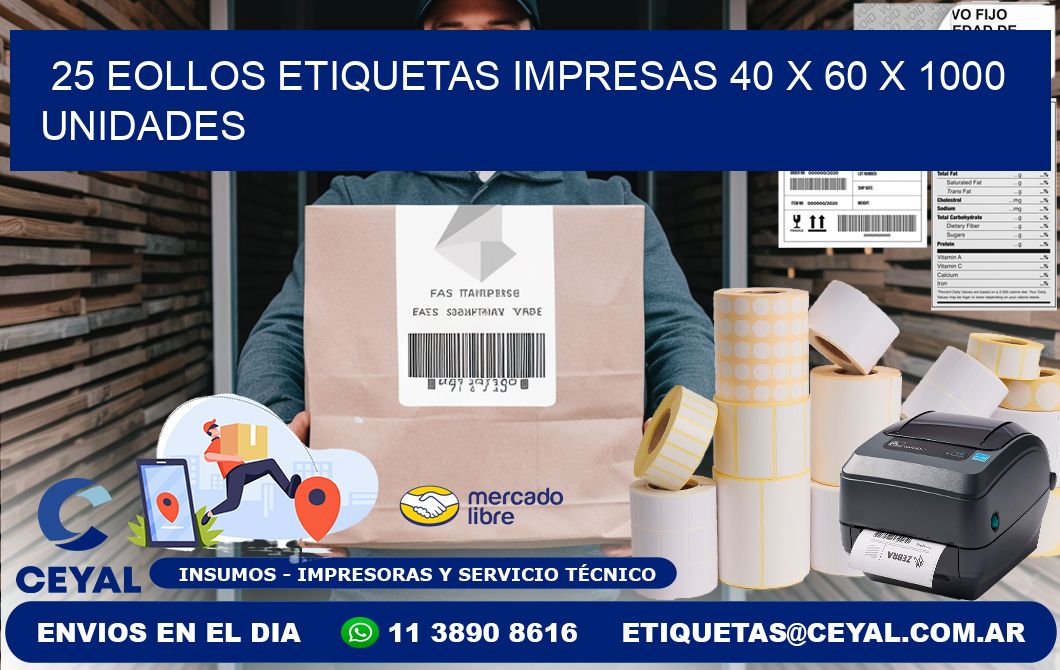 25 EOLLOS ETIQUETAS IMPRESAS 40 x 60 X 1000 UNIDADES