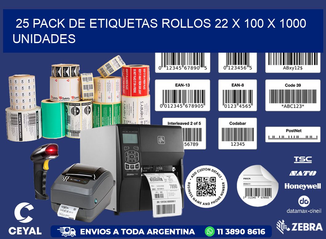 25 PACK DE ETIQUETAS ROLLOS 22 x 100 X 1000 UNIDADES