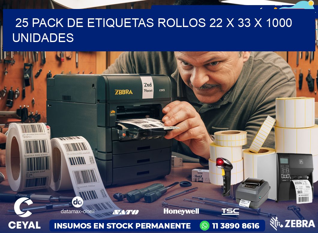 25 PACK DE ETIQUETAS ROLLOS 22 x 33 X 1000 UNIDADES