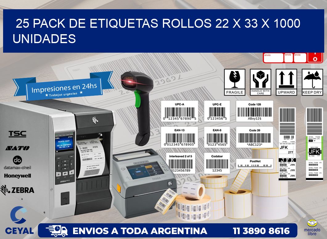 25 PACK DE ETIQUETAS ROLLOS 22 x 33 X 1000 UNIDADES