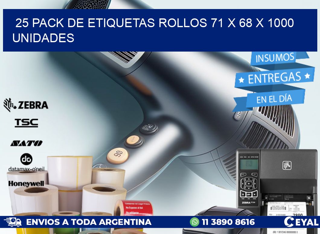 25 PACK DE ETIQUETAS ROLLOS 71 x 68 X 1000 UNIDADES