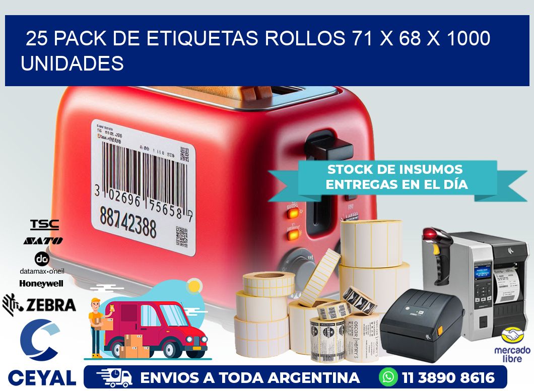 25 PACK DE ETIQUETAS ROLLOS 71 x 68 X 1000 UNIDADES