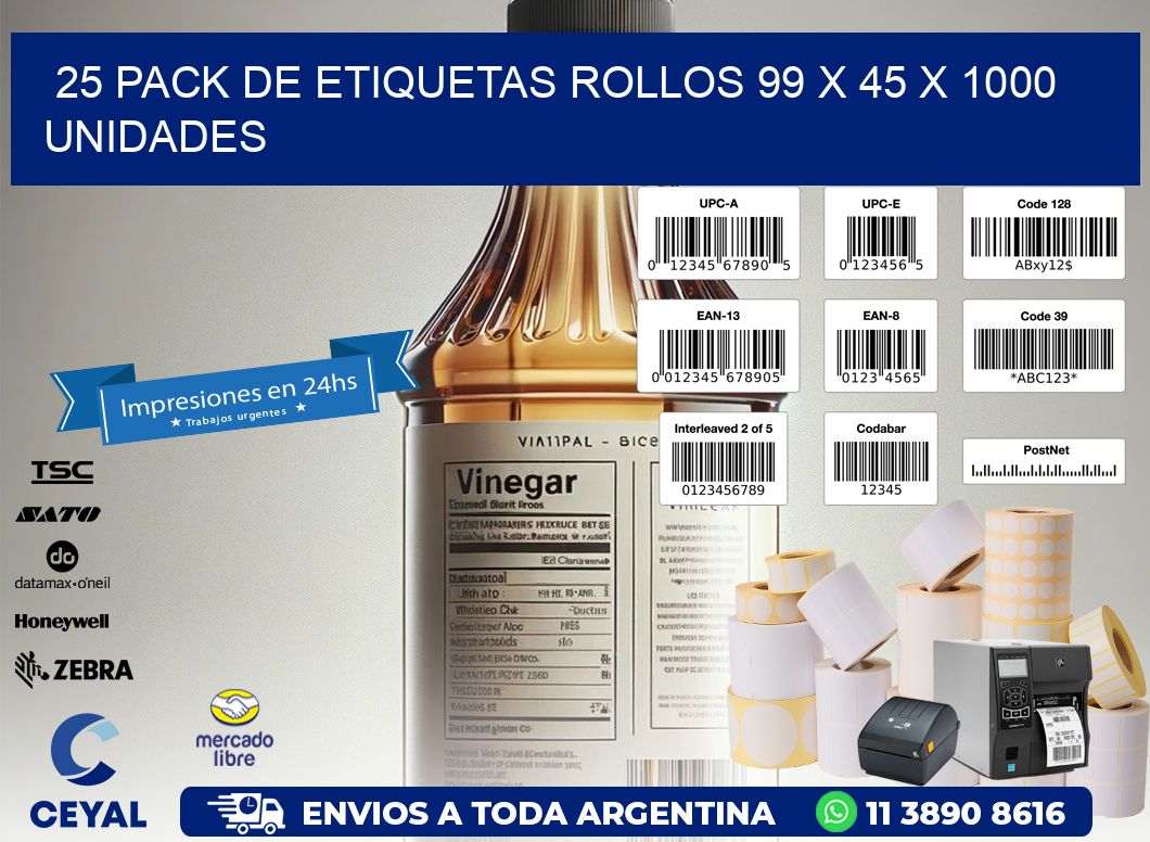 25 PACK DE ETIQUETAS ROLLOS 99 x 45 X 1000 UNIDADES