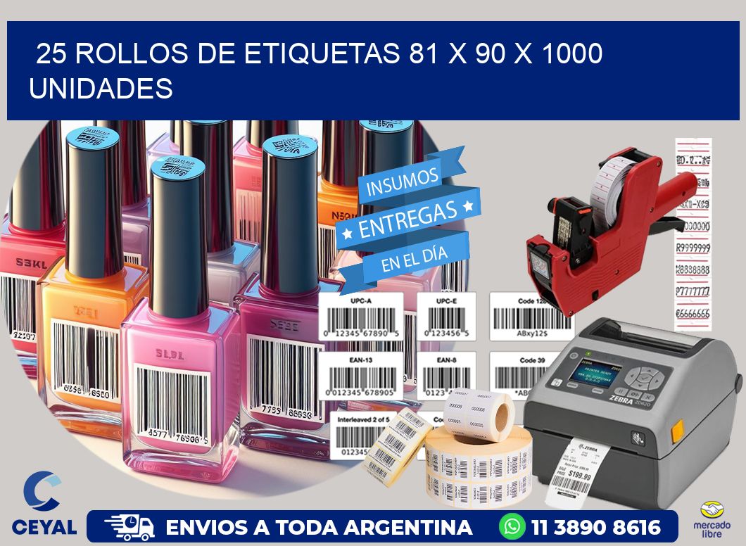 25 ROLLOS DE ETIQUETAS 81 x 90 X 1000 UNIDADES