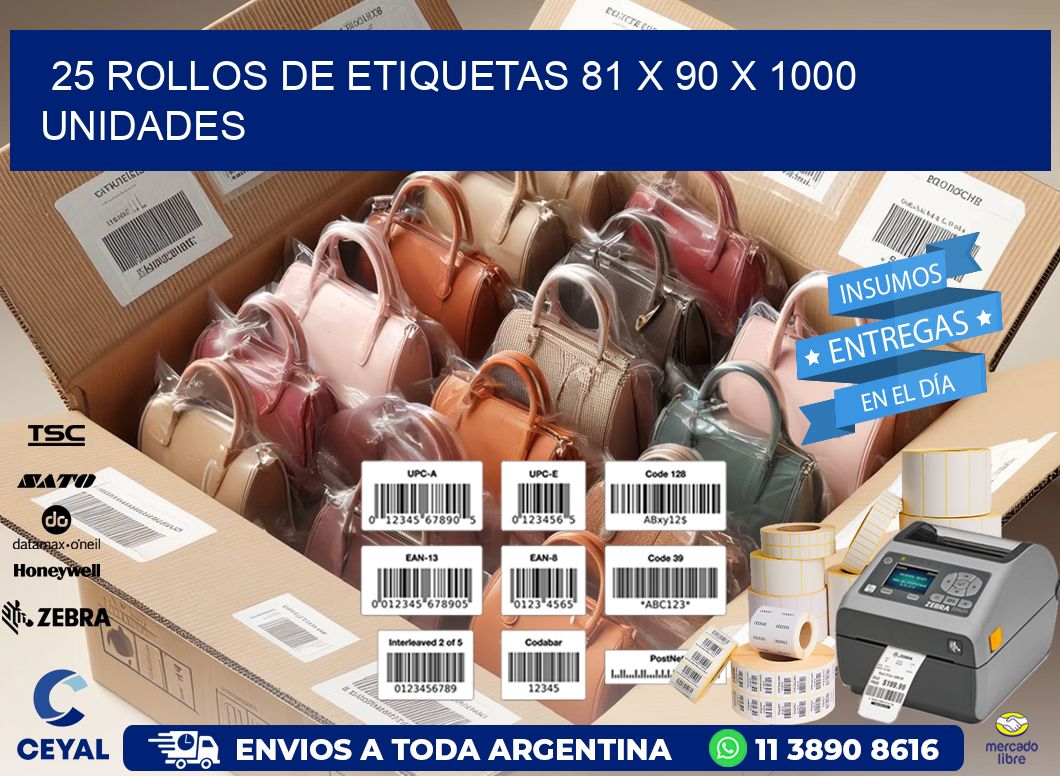 25 ROLLOS DE ETIQUETAS 81 x 90 X 1000 UNIDADES