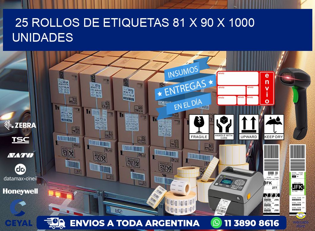25 ROLLOS DE ETIQUETAS 81 x 90 X 1000 UNIDADES