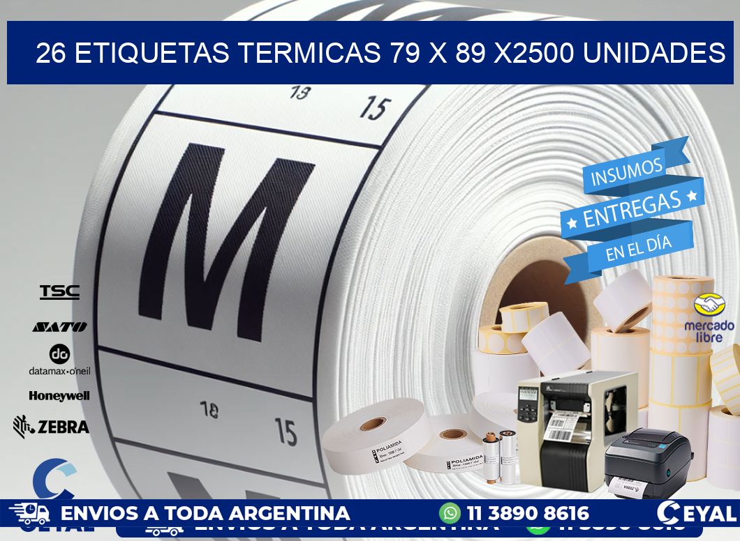 26 ETIQUETAS TERMICAS 79 x 89 X2500 UNIDADES