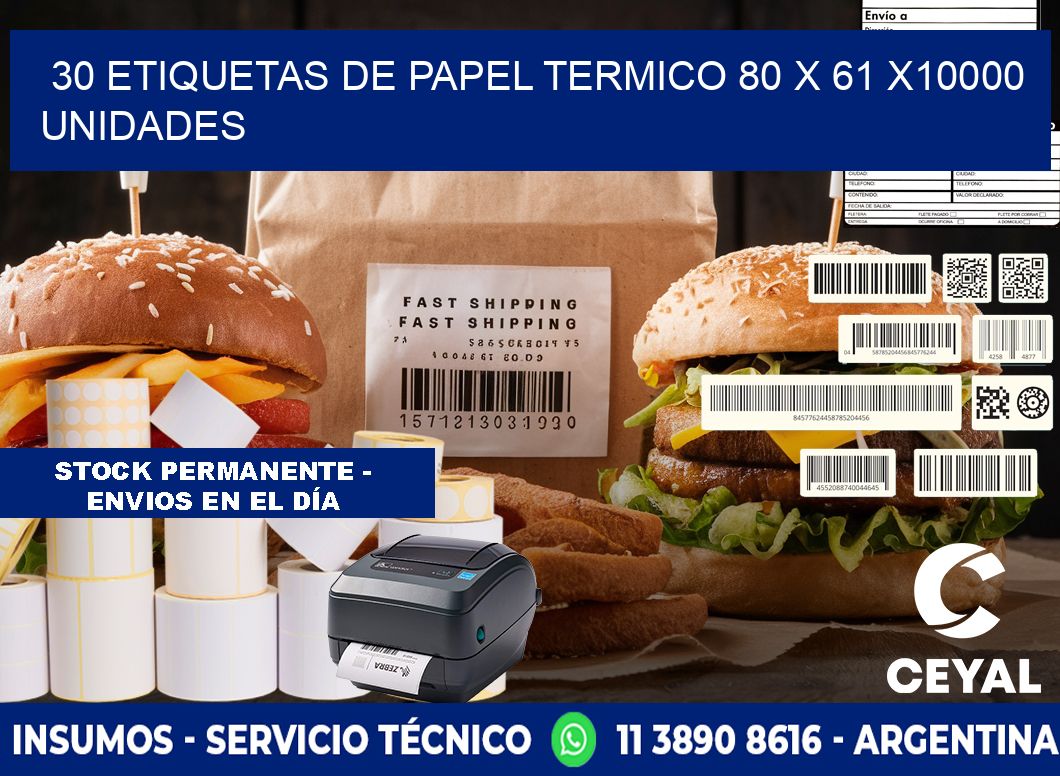 30 ETIQUETAS DE PAPEL TERMICO 80 x 61 X10000 UNIDADES