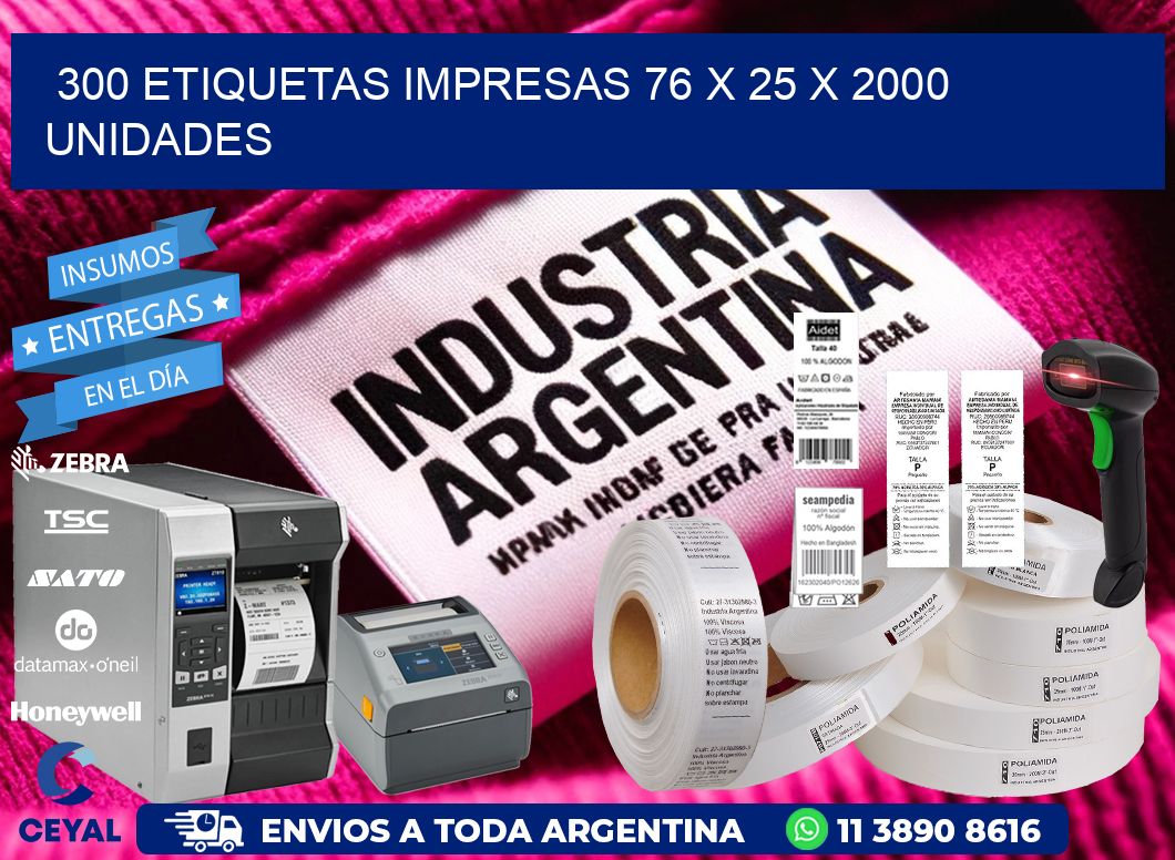 300 ETIQUETAS IMPRESAS 76 x 25 X 2000 UNIDADES