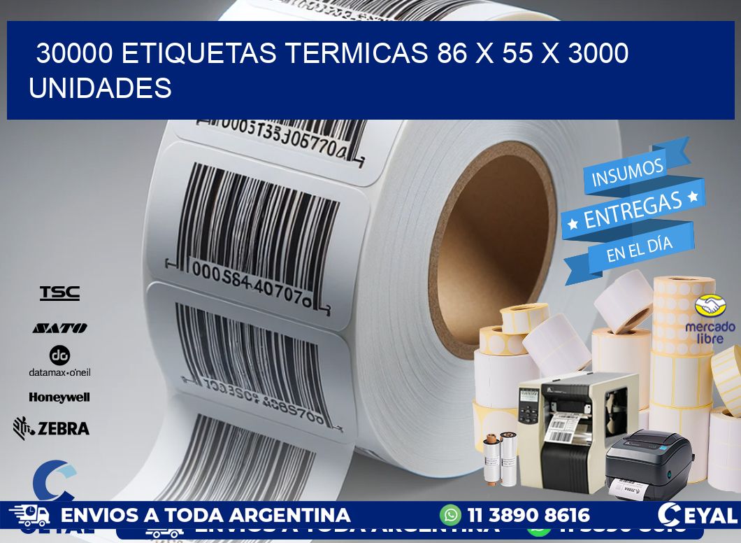 30000 ETIQUETAS TERMICAS 86 x 55 X 3000 UNIDADES