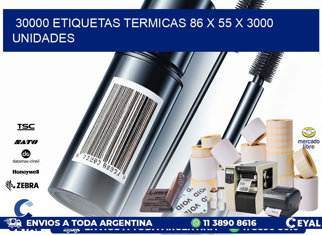 30000 ETIQUETAS TERMICAS 86 x 55 X 3000 UNIDADES