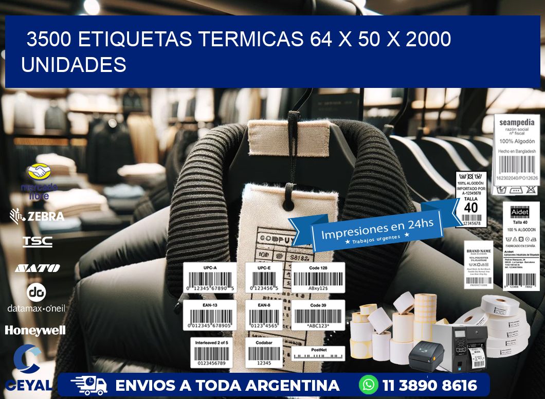 3500 ETIQUETAS TERMICAS 64 x 50 X 2000 UNIDADES