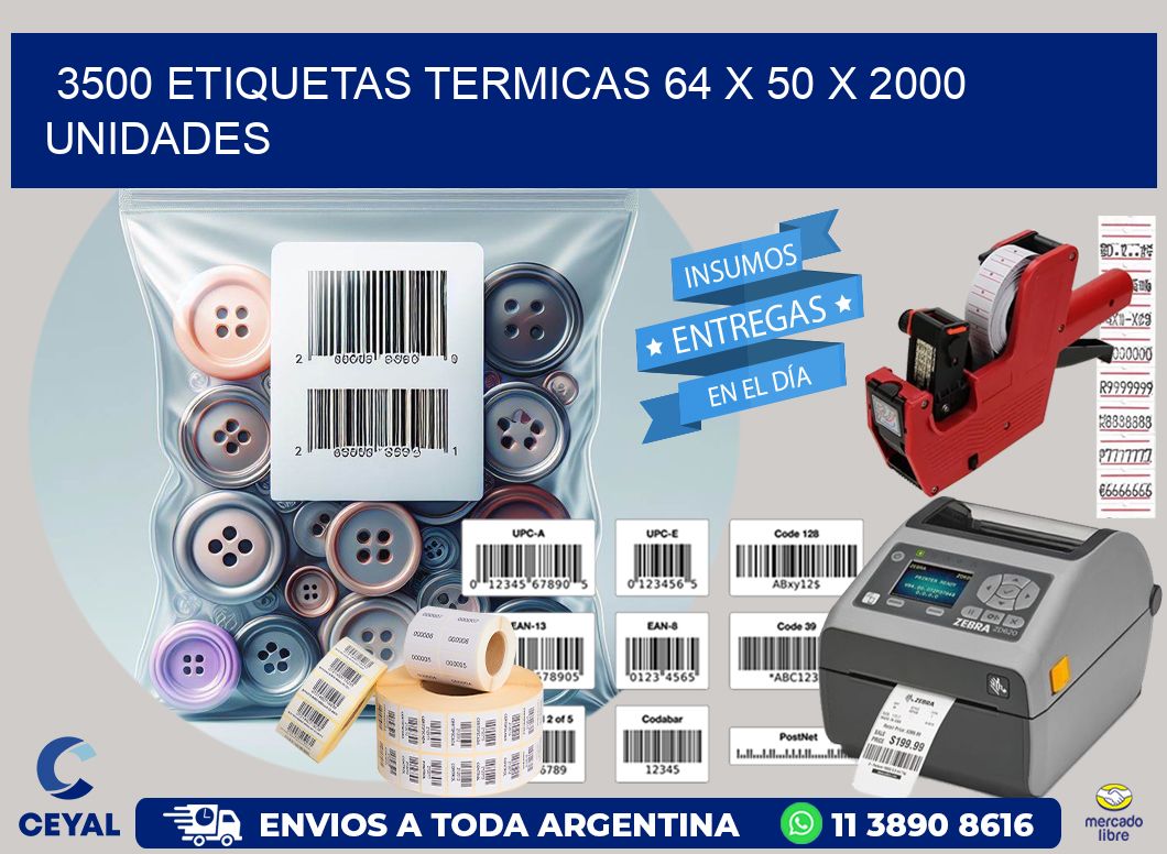 3500 ETIQUETAS TERMICAS 64 x 50 X 2000 UNIDADES