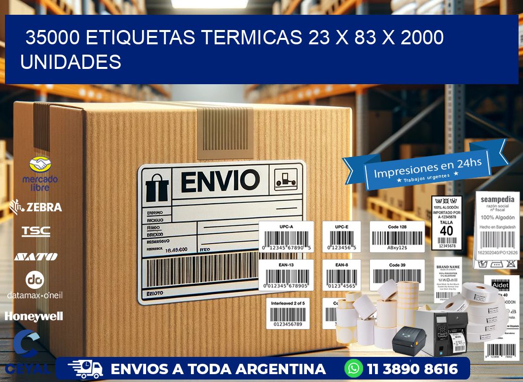 35000 ETIQUETAS TERMICAS 23 x 83 X 2000 UNIDADES