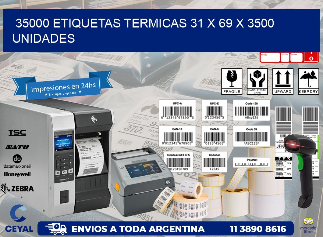 35000 ETIQUETAS TERMICAS 31 x 69 X 3500 UNIDADES