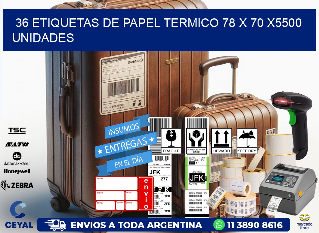 36 ETIQUETAS DE PAPEL TERMICO 78 x 70 X5500 UNIDADES