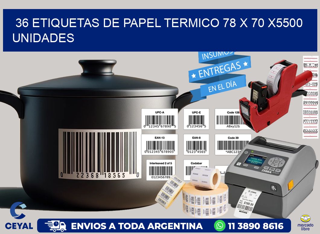 36 ETIQUETAS DE PAPEL TERMICO 78 x 70 X5500 UNIDADES