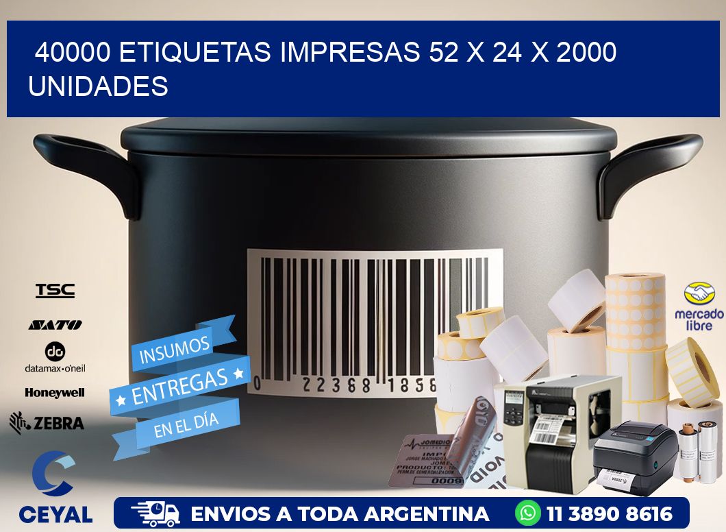 40000 ETIQUETAS IMPRESAS 52 x 24 X 2000 UNIDADES