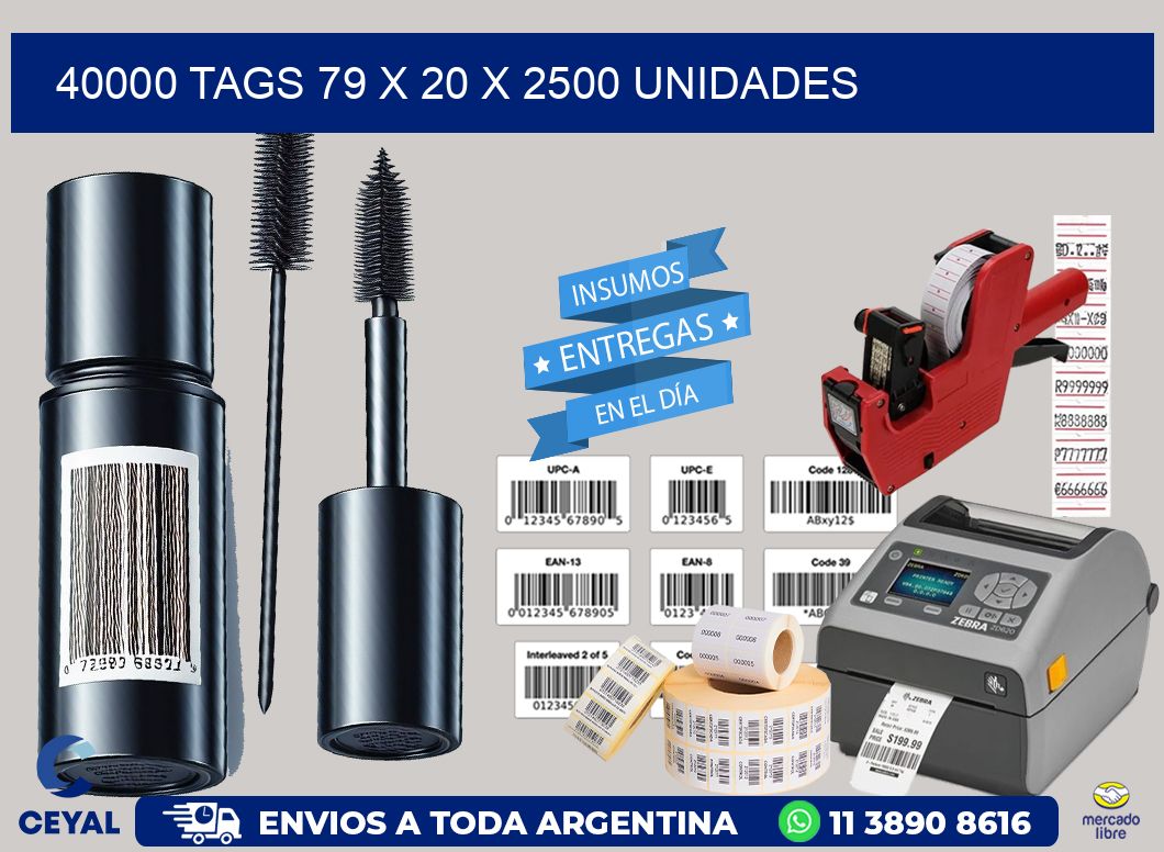 40000 TAGS 79 x 20 X 2500 UNIDADES