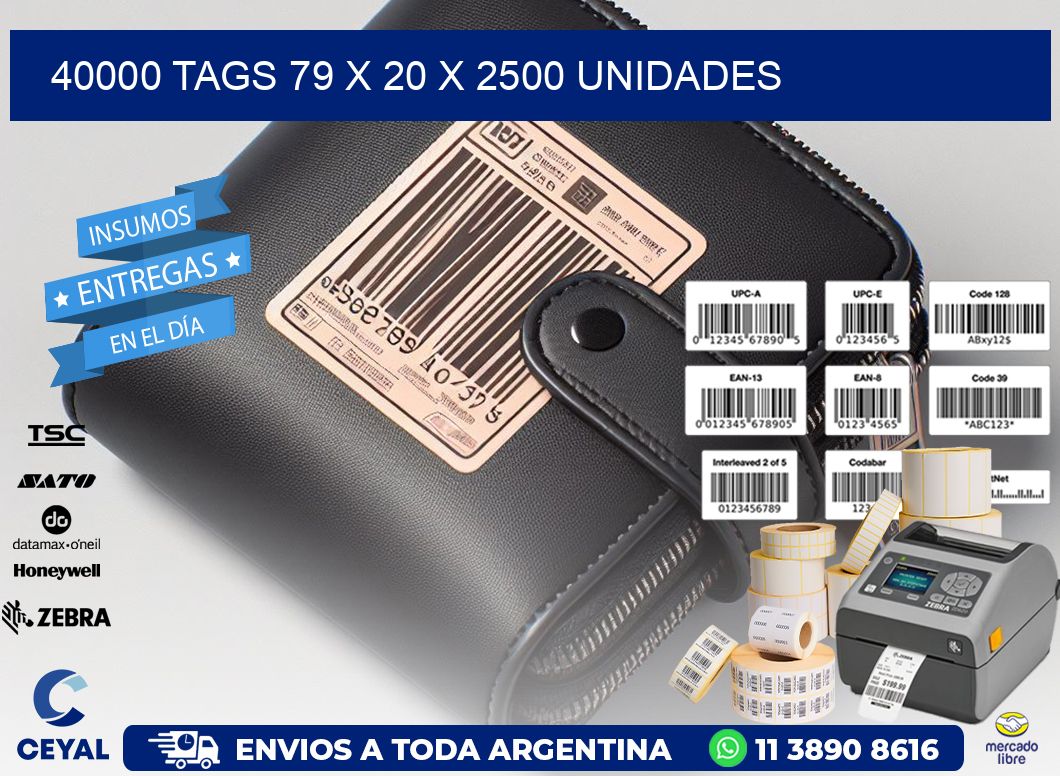 40000 TAGS 79 x 20 X 2500 UNIDADES