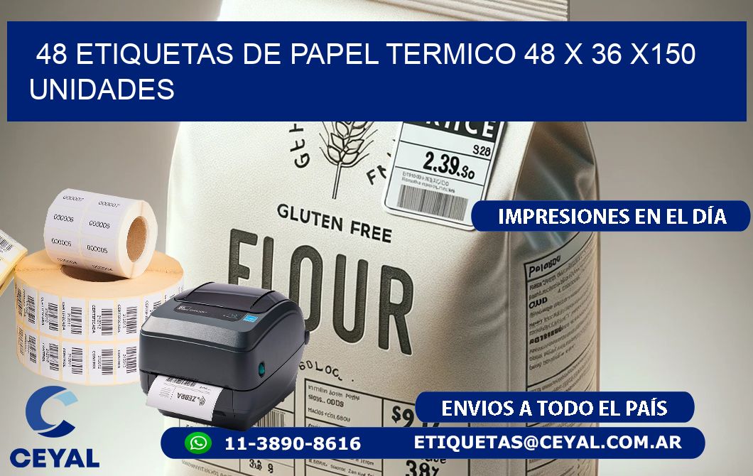 48 ETIQUETAS DE PAPEL TERMICO 48 x 36 x150 UNIDADES