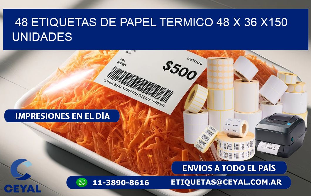 48 ETIQUETAS DE PAPEL TERMICO 48 x 36 x150 UNIDADES