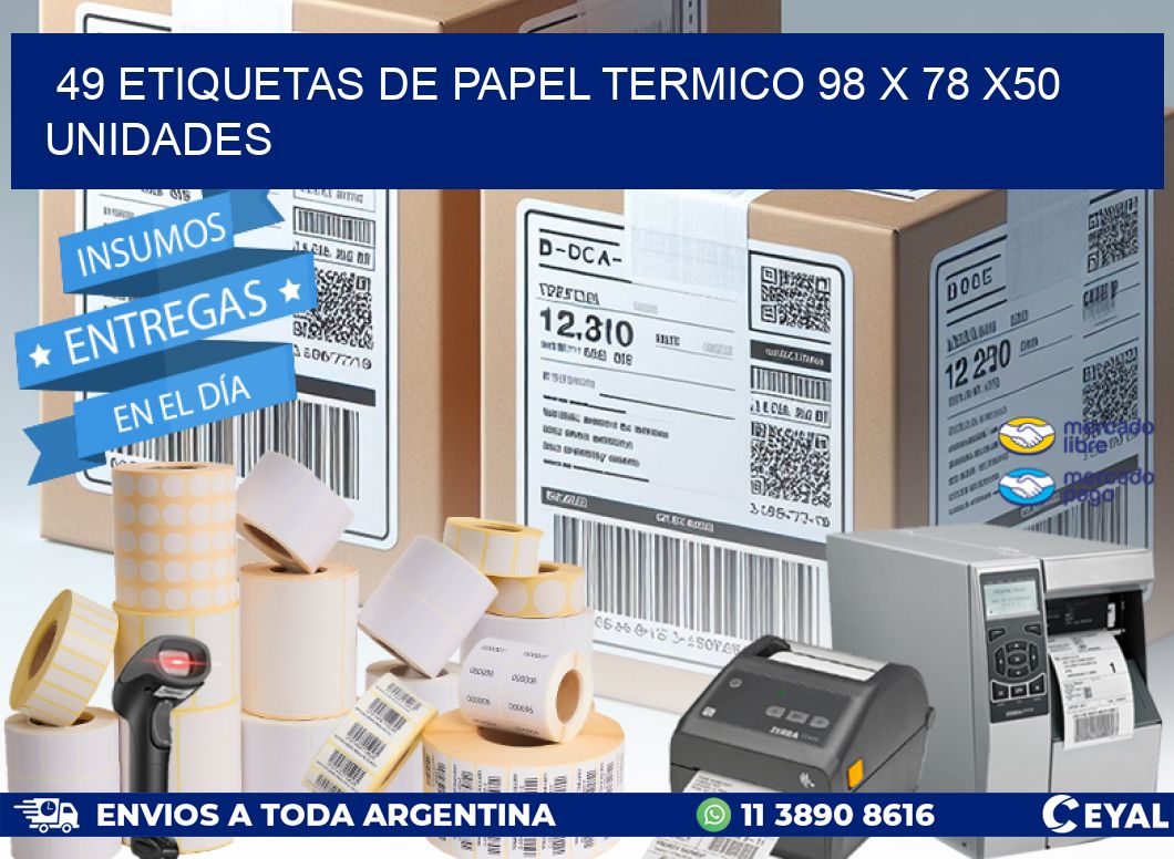 49 ETIQUETAS DE PAPEL TERMICO 98 x 78 x50 UNIDADES