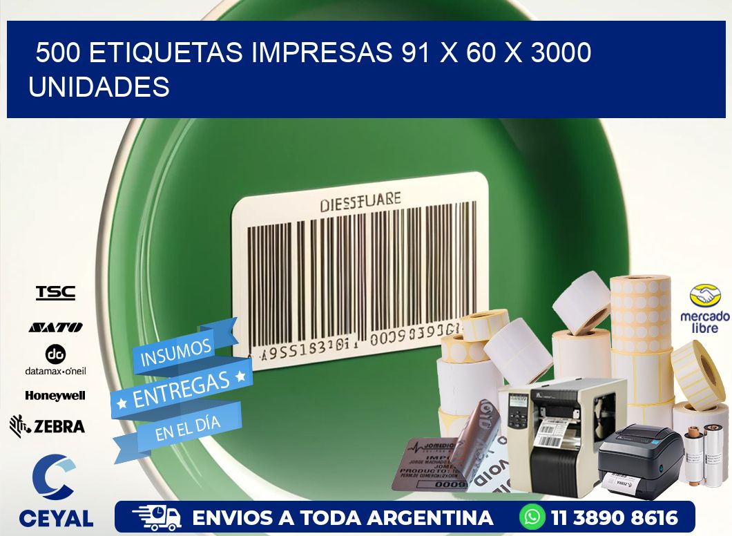 500 ETIQUETAS IMPRESAS 91 x 60 X 3000 UNIDADES