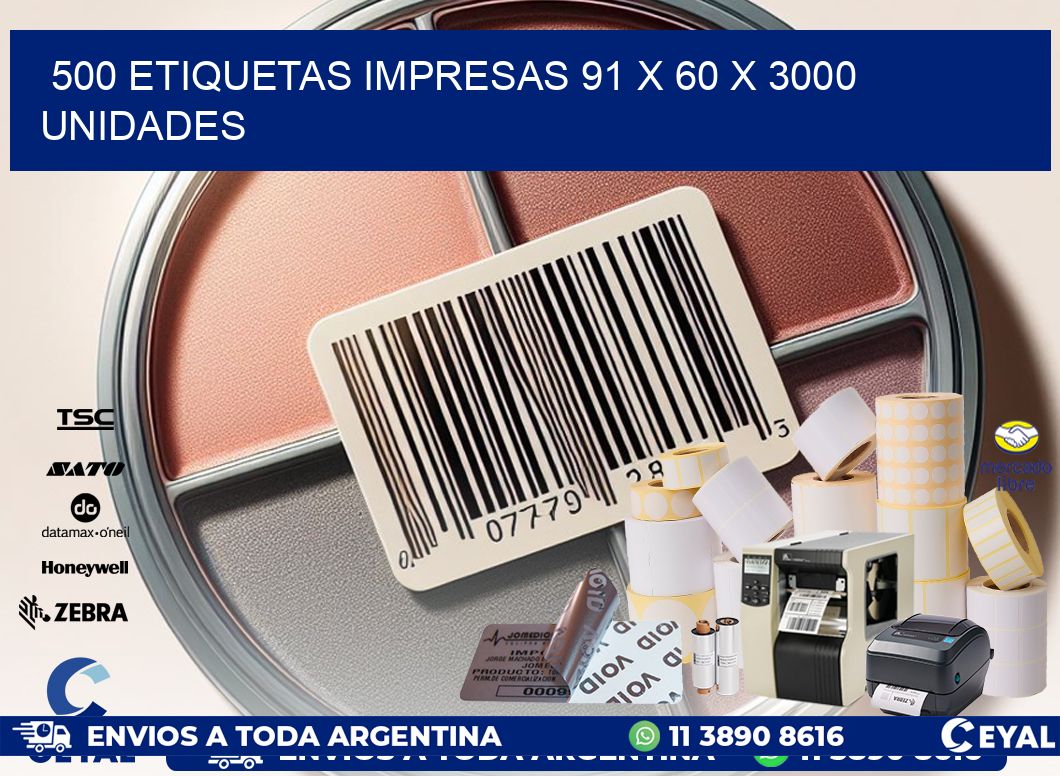 500 ETIQUETAS IMPRESAS 91 x 60 X 3000 UNIDADES