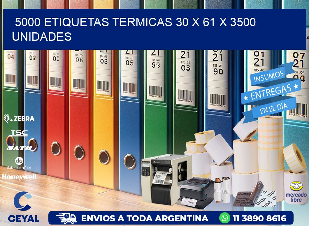 5000 ETIQUETAS TERMICAS 30 x 61 X 3500 UNIDADES