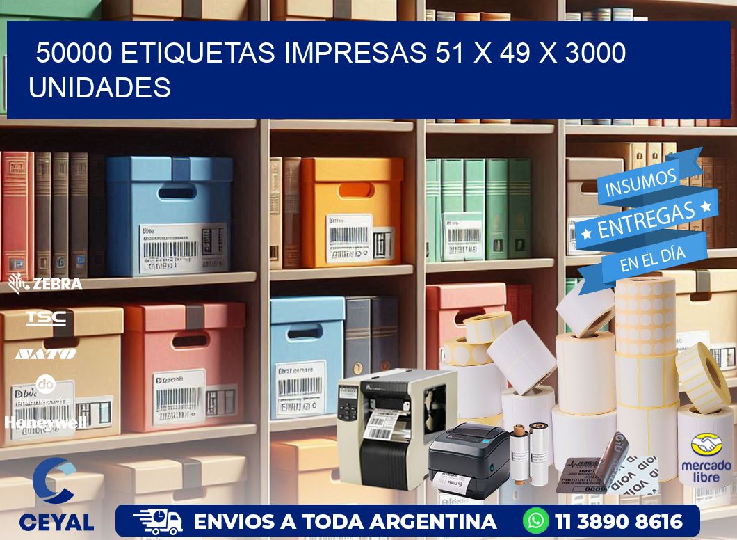 50000 ETIQUETAS IMPRESAS 51 x 49 X 3000 UNIDADES