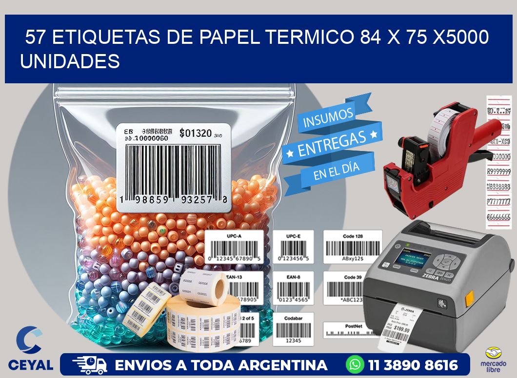 57 ETIQUETAS DE PAPEL TERMICO 84 x 75 X5000 UNIDADES