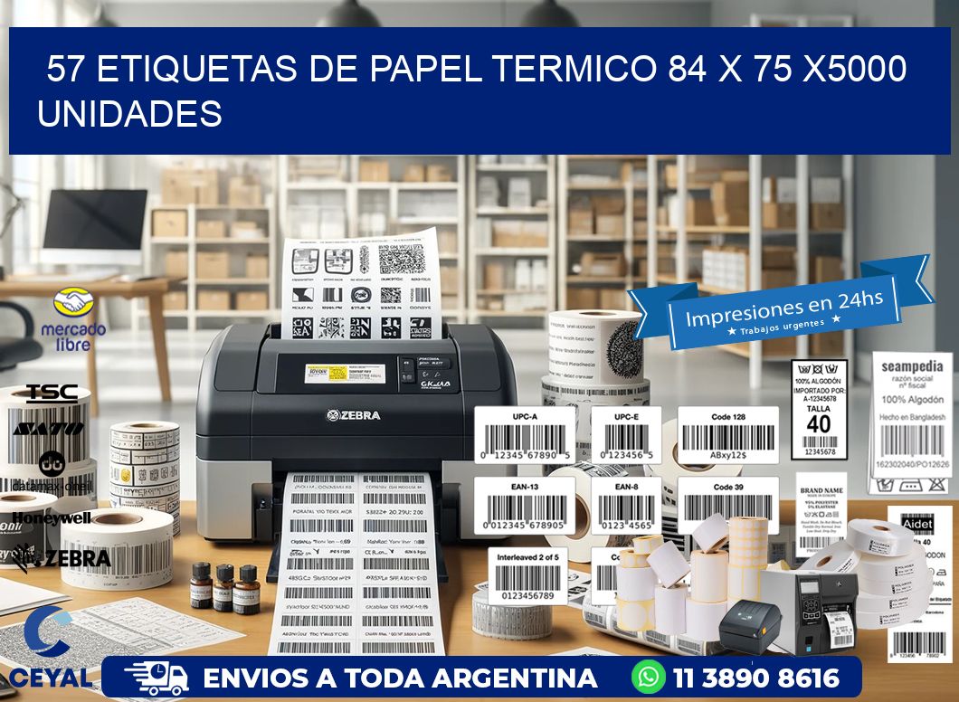 57 ETIQUETAS DE PAPEL TERMICO 84 x 75 X5000 UNIDADES