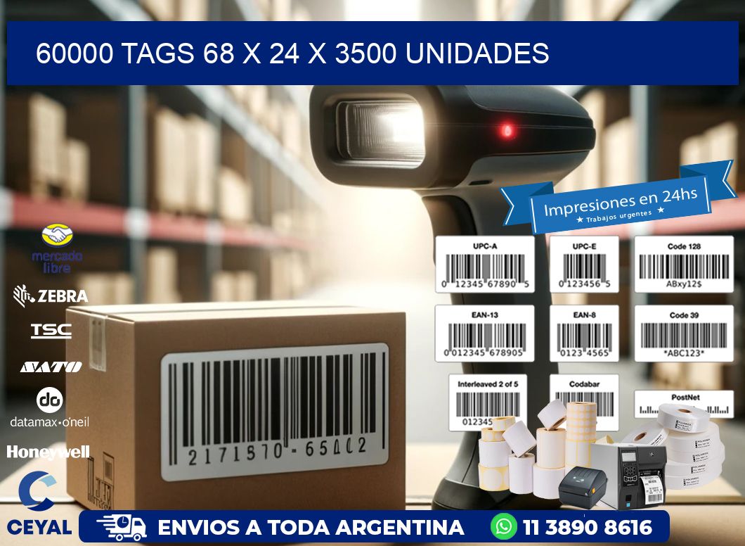 60000 TAGS 68 x 24 X 3500 UNIDADES