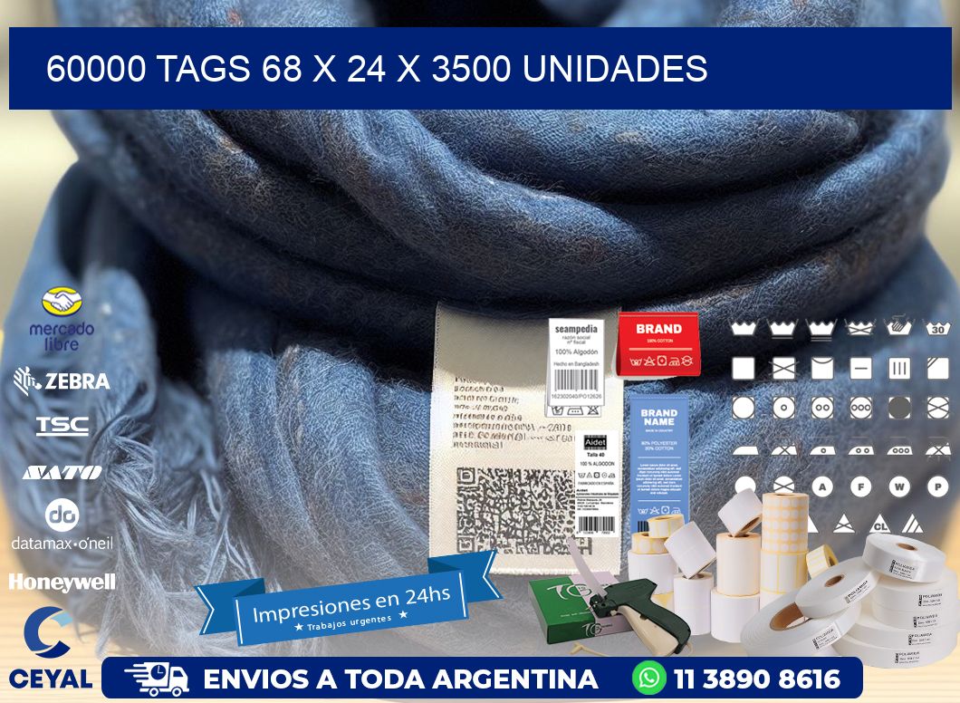 60000 TAGS 68 x 24 X 3500 UNIDADES